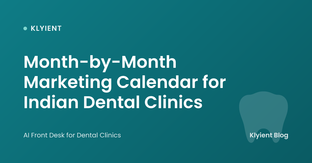 Month-by-Month Marketing Calendar for Indian Dental Clinics