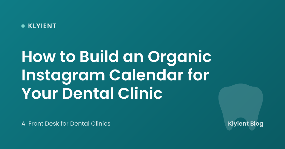 How to Build an Organic Instagram Calendar for Your Dental Clinic