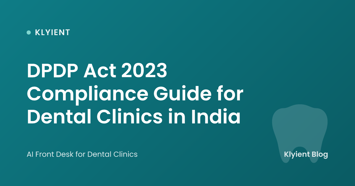 DPDP Act 2023 Compliance Guide for Dental Clinics in India