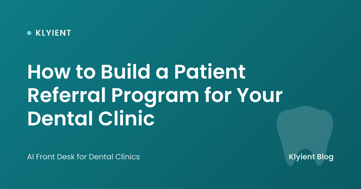 How to Build a Patient Referral Program for Your Dental Clinic