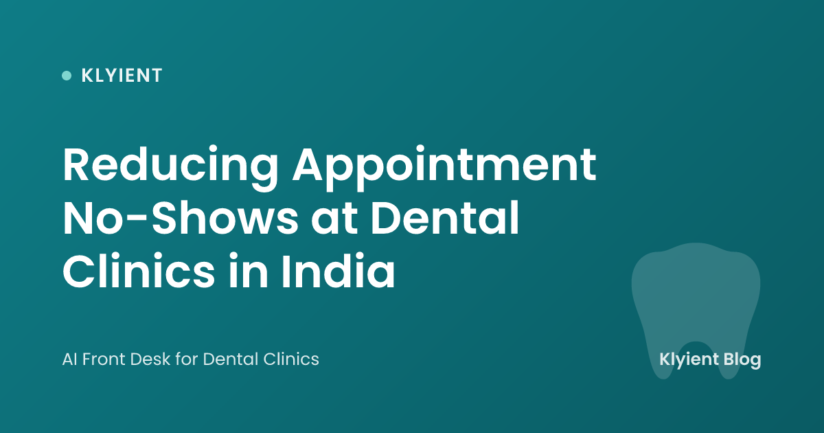 Reducing Appointment No-Shows at Dental Clinics in India